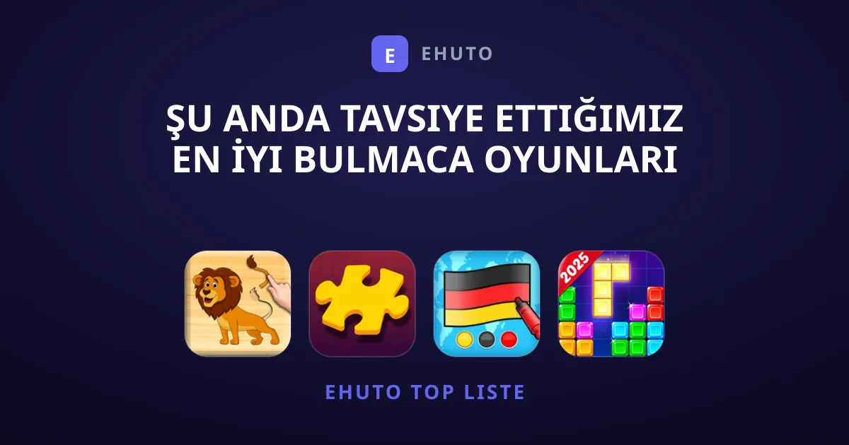 Şu Anda Tavsiye Ettiğimiz En İyi Bulmaca Oyunları