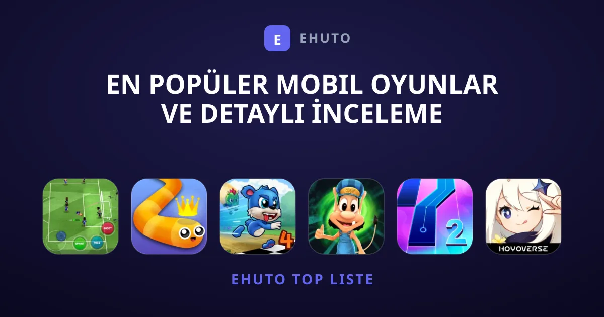 En Popüler Mobil Oyunlar ve Detaylı İnceleme Rehberi